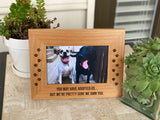 "You May Have Adopted Us" Pet Photo Frame,  4" x 6", 5" x 7" 8" x 10"