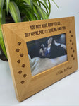 "You May Have Adopted Us" Pet Photo Frame,  4" x 6", 5" x 7" 8" x 10"