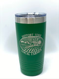 Support Your Local Farmer Drink Tumbler, 20 oz, 30 oz